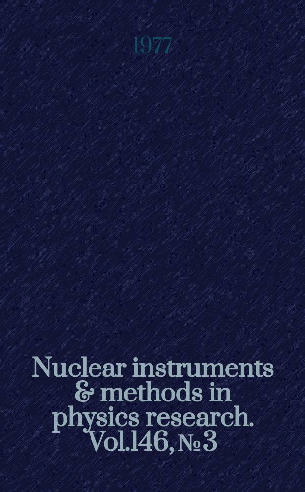 Nuclear instruments & methods in physics research. Vol.146, №3