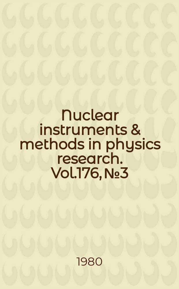 Nuclear instruments & methods in physics research. Vol.176, №3