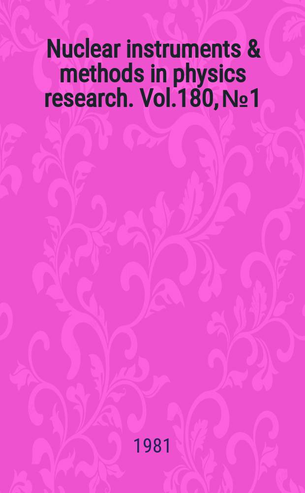 Nuclear instruments & methods in physics research. Vol.180, №1