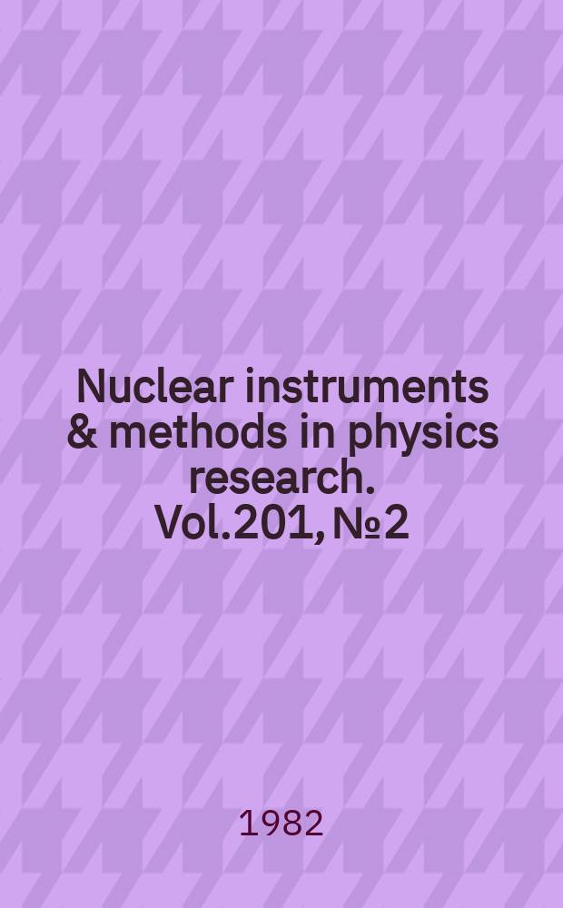Nuclear instruments & methods in physics research. Vol.201, №2/3
