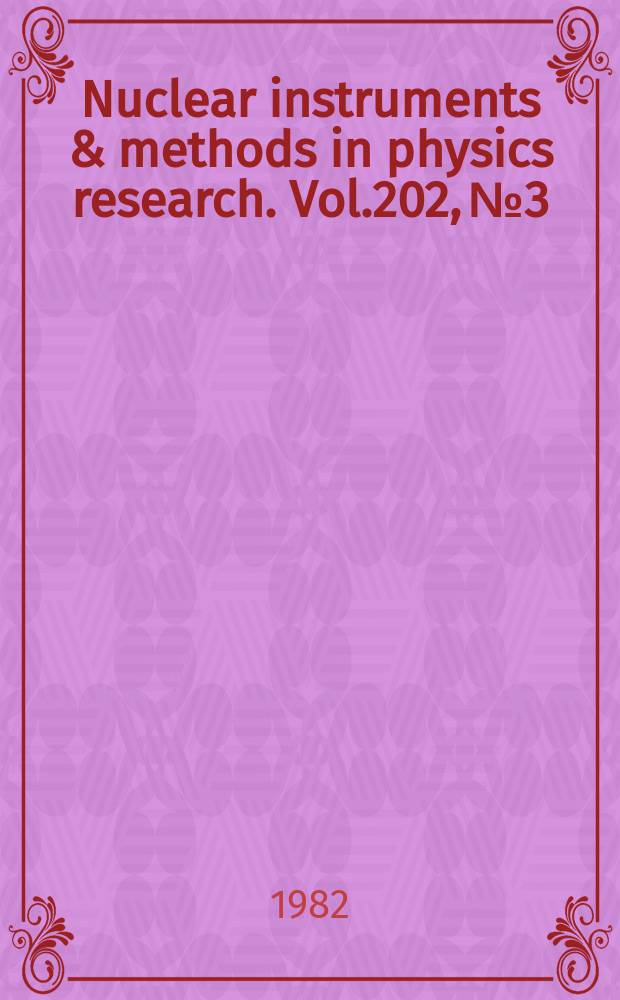 Nuclear instruments & methods in physics research. Vol.202, №3