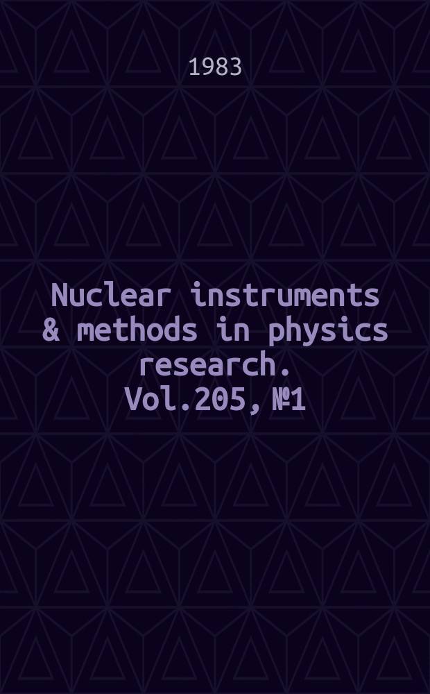 Nuclear instruments & methods in physics research. Vol.205, №1/2