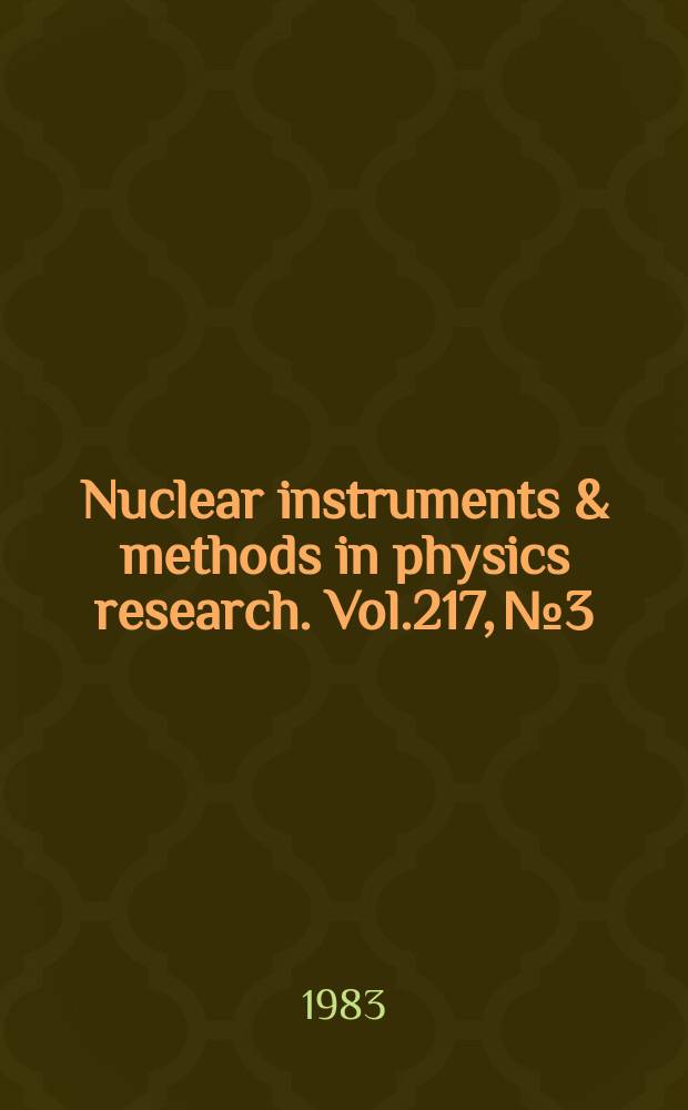 Nuclear instruments & methods in physics research. Vol.217, №3