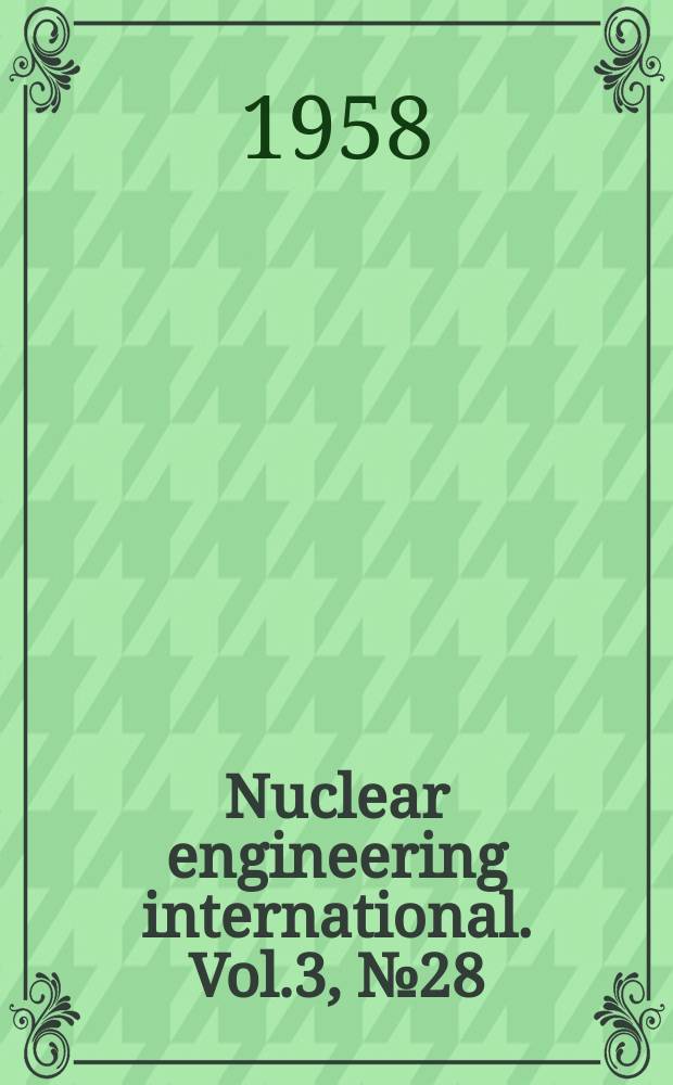 Nuclear engineering international. Vol.3, №28