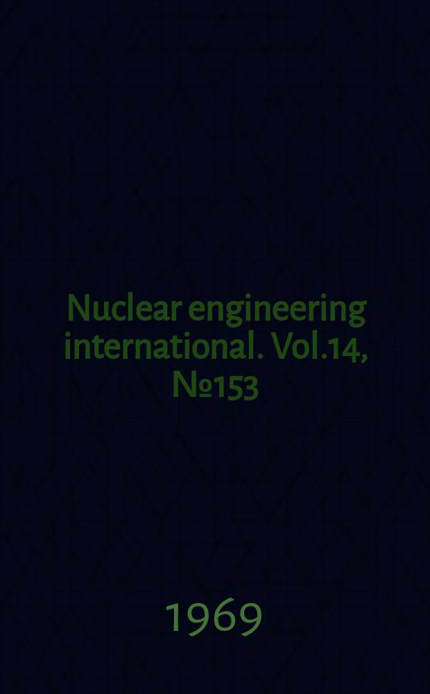 Nuclear engineering international. Vol.14, №153