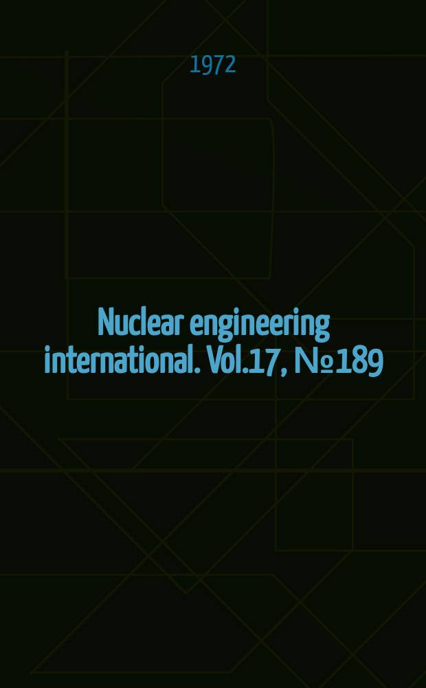 Nuclear engineering international. Vol.17, №189