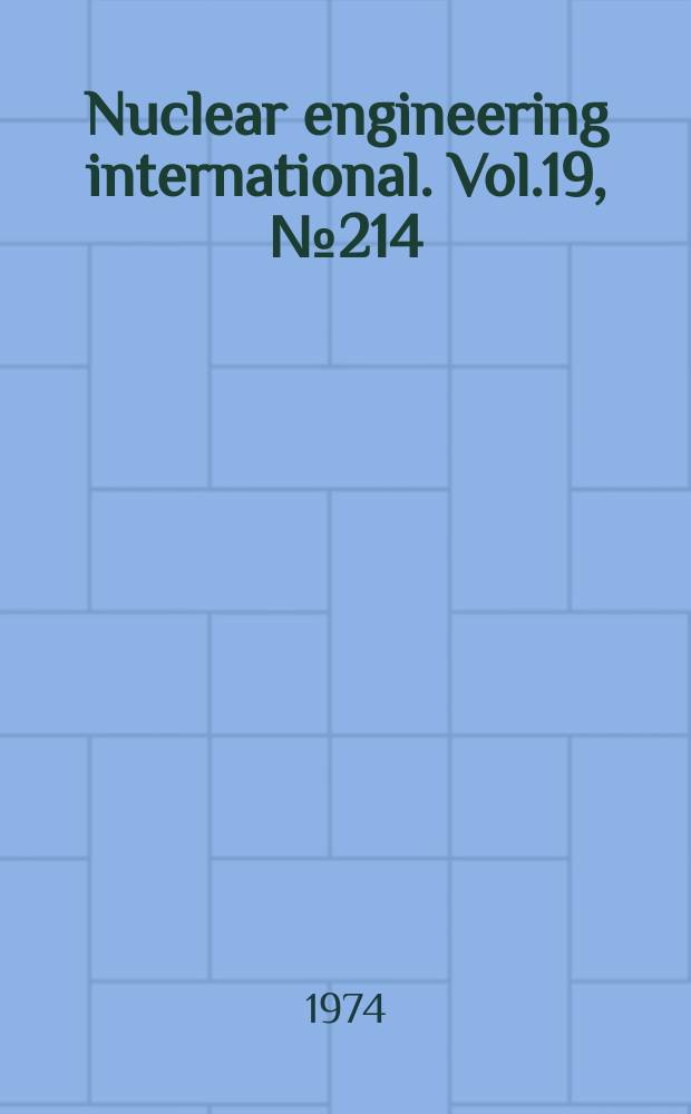 Nuclear engineering international. Vol.19, №214
