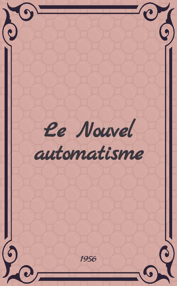 Le Nouvel automatisme : Revue de l'AFCET. Année1 1956, №9