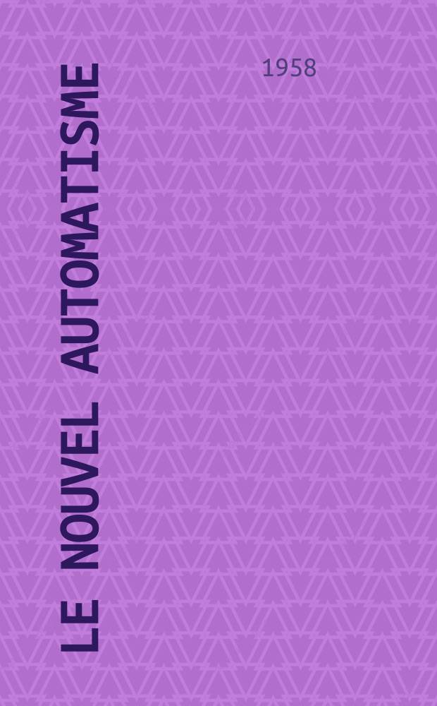 Le Nouvel automatisme : Revue de l'AFCET. Année3 1958, T.3, №10