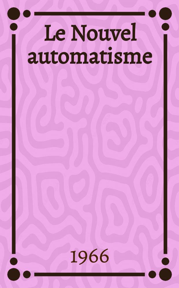 Le Nouvel automatisme : Revue de l'AFCET. Année11 1966, T.11, №11
