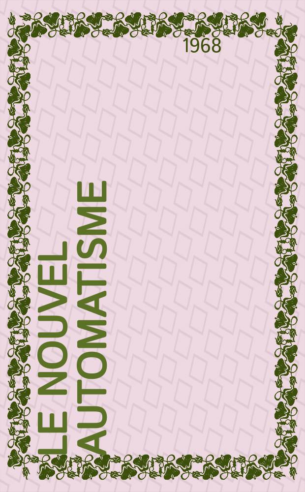 Le Nouvel automatisme : Revue de l'AFCET. Ann&eacute;e13 1968, T.13, №8