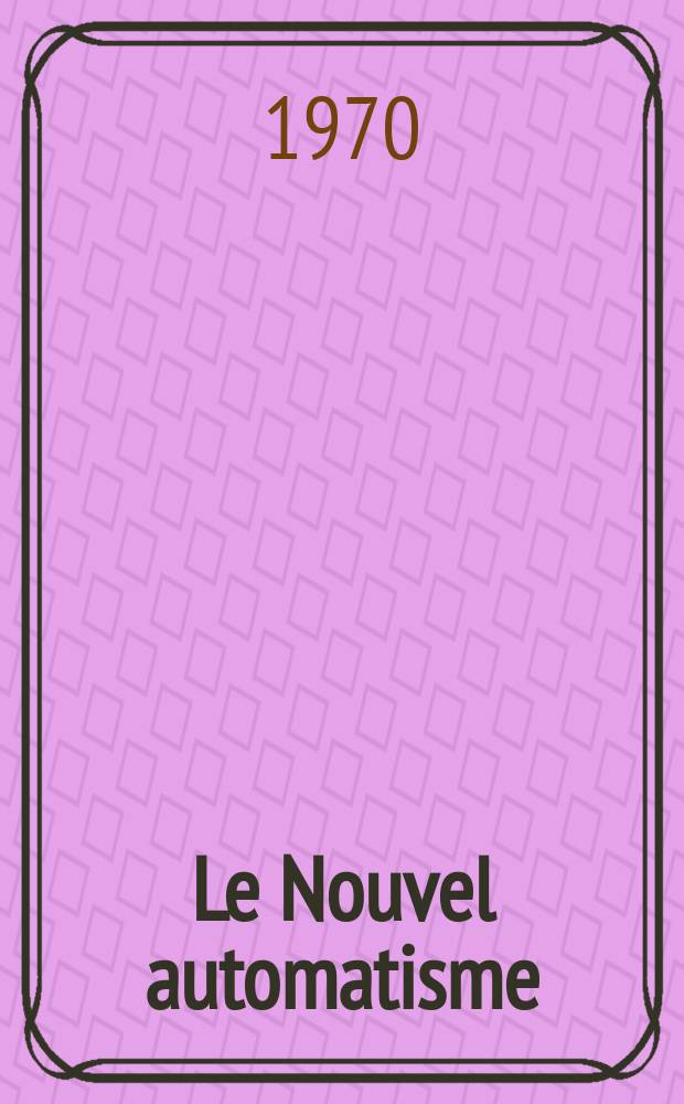 Le Nouvel automatisme : Revue de l'AFCET. Année15 1970, T.15, №12