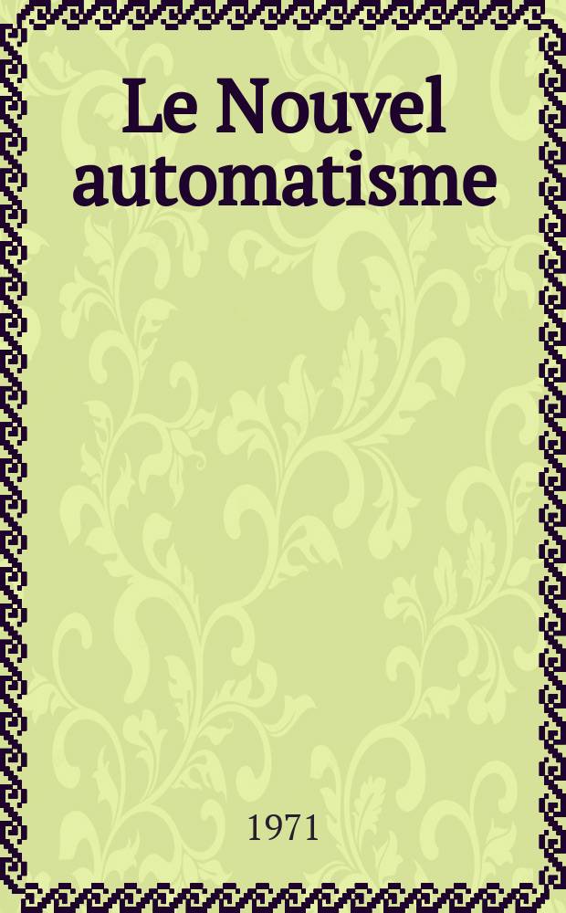 Le Nouvel automatisme : Revue de l'AFCET. Année16 1971, T.16, №5