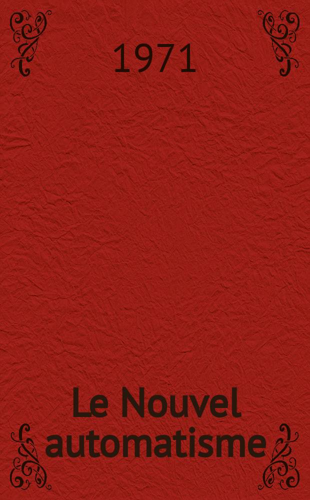 Le Nouvel automatisme : Revue de l'AFCET. Année16 1971, T.16, №10