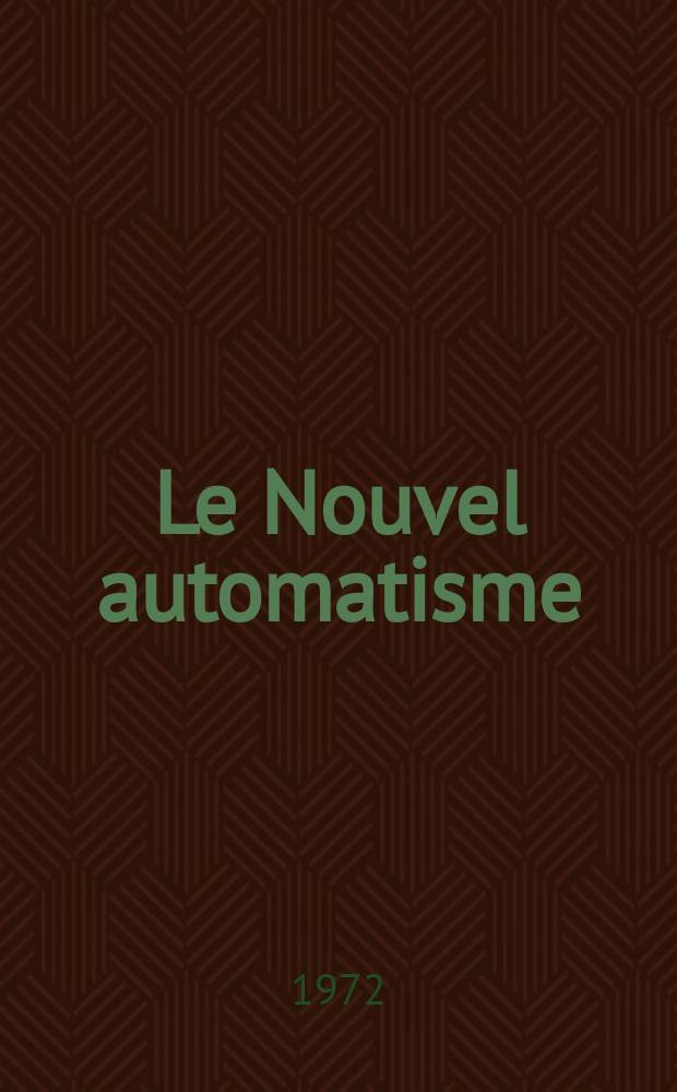 Le Nouvel automatisme : Revue de l'AFCET. Année17 1972, T.17, №12