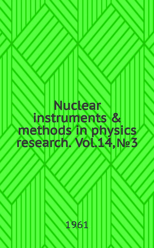 Nuclear instruments & methods in physics research. Vol.14, №3