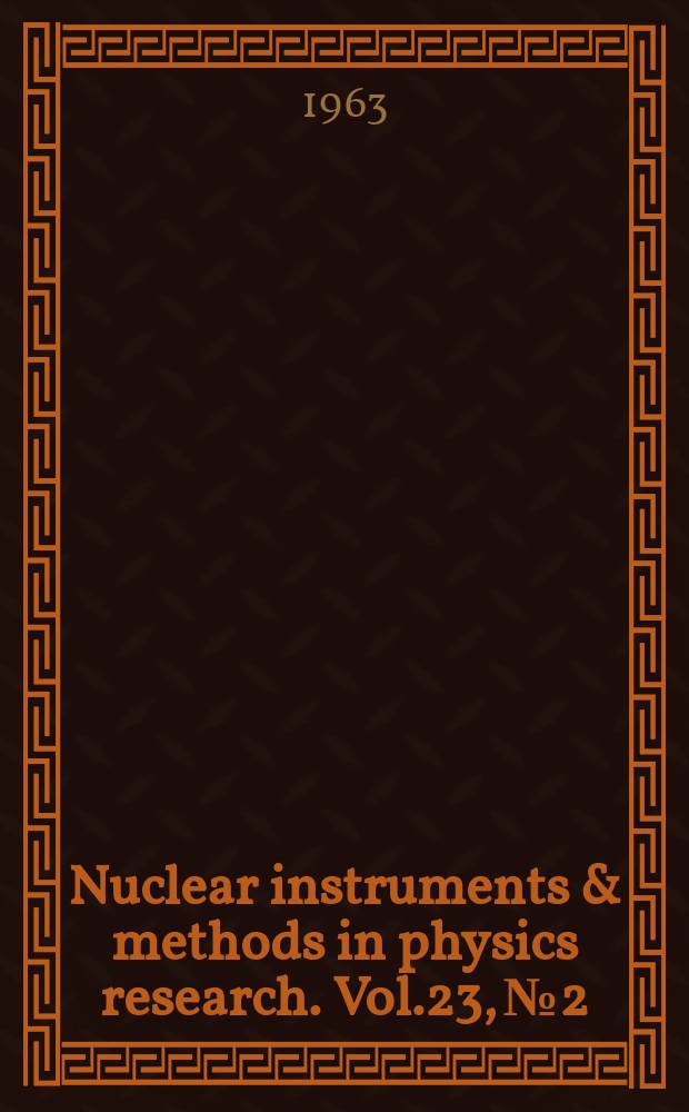 Nuclear instruments & methods in physics research. Vol.23, №2