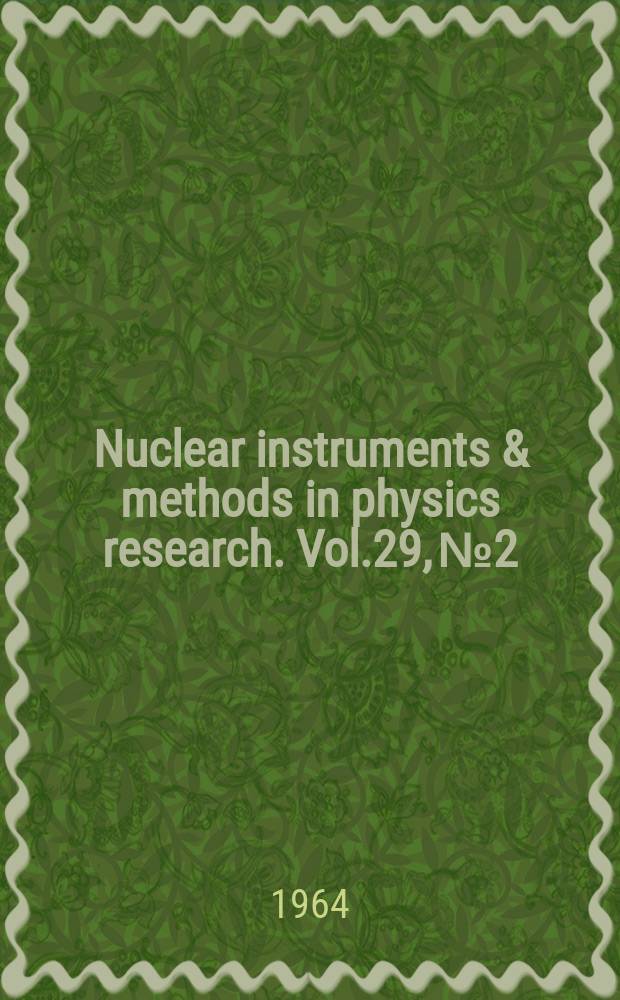 Nuclear instruments & methods in physics research. Vol.29, №2