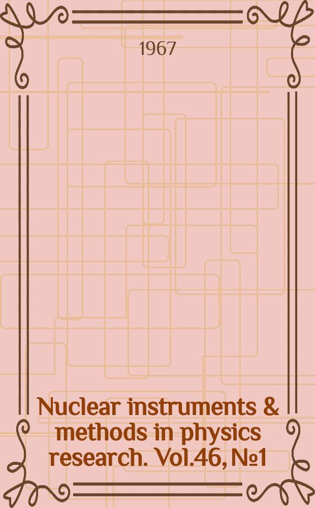 Nuclear instruments & methods in physics research. Vol.46, №1