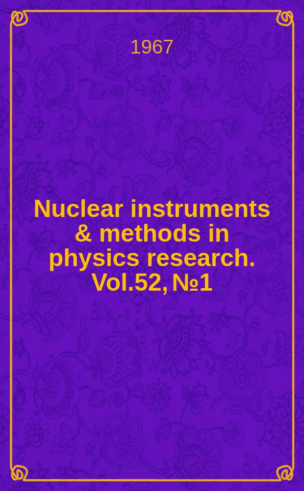 Nuclear instruments & methods in physics research. Vol.52, №1