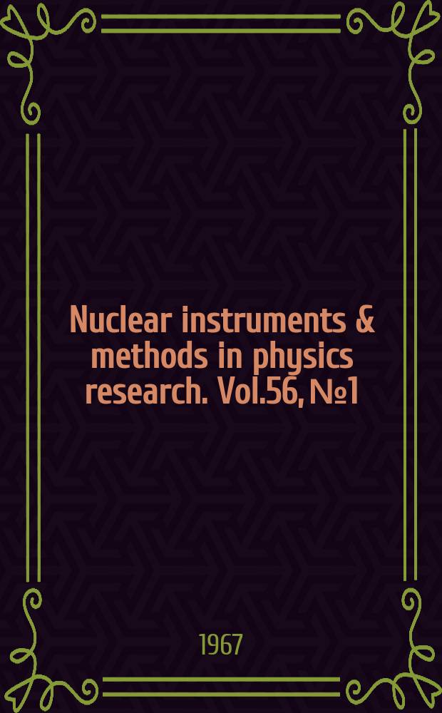 Nuclear instruments & methods in physics research. Vol.56, №1