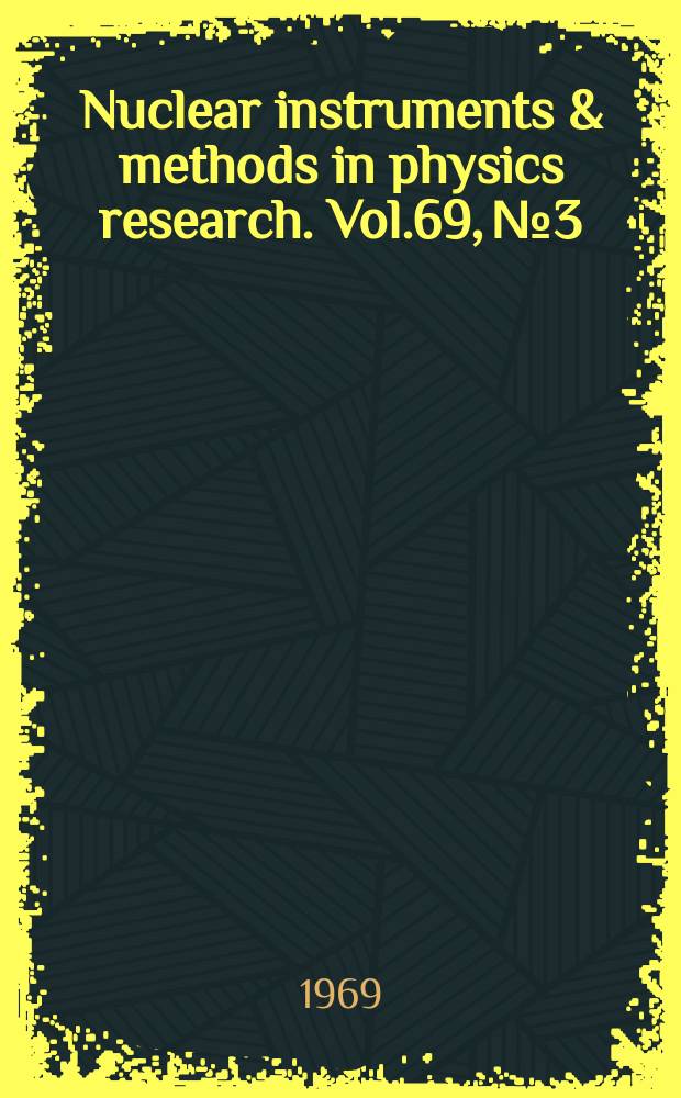 Nuclear instruments & methods in physics research. Vol.69, №3