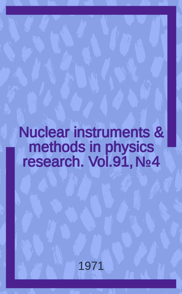 Nuclear instruments & methods in physics research. Vol.91, №4