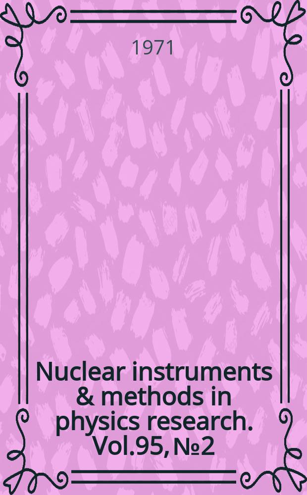 Nuclear instruments & methods in physics research. Vol.95, №2