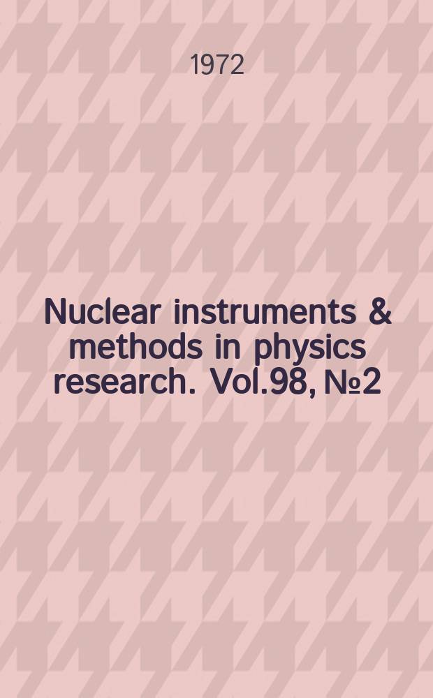Nuclear instruments & methods in physics research. Vol.98, №2