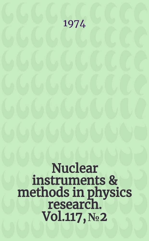Nuclear instruments & methods in physics research. Vol.117, №2