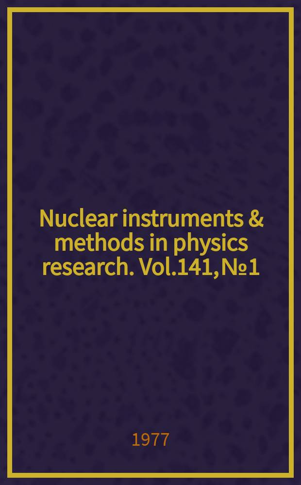 Nuclear instruments & methods in physics research. Vol.141, №1