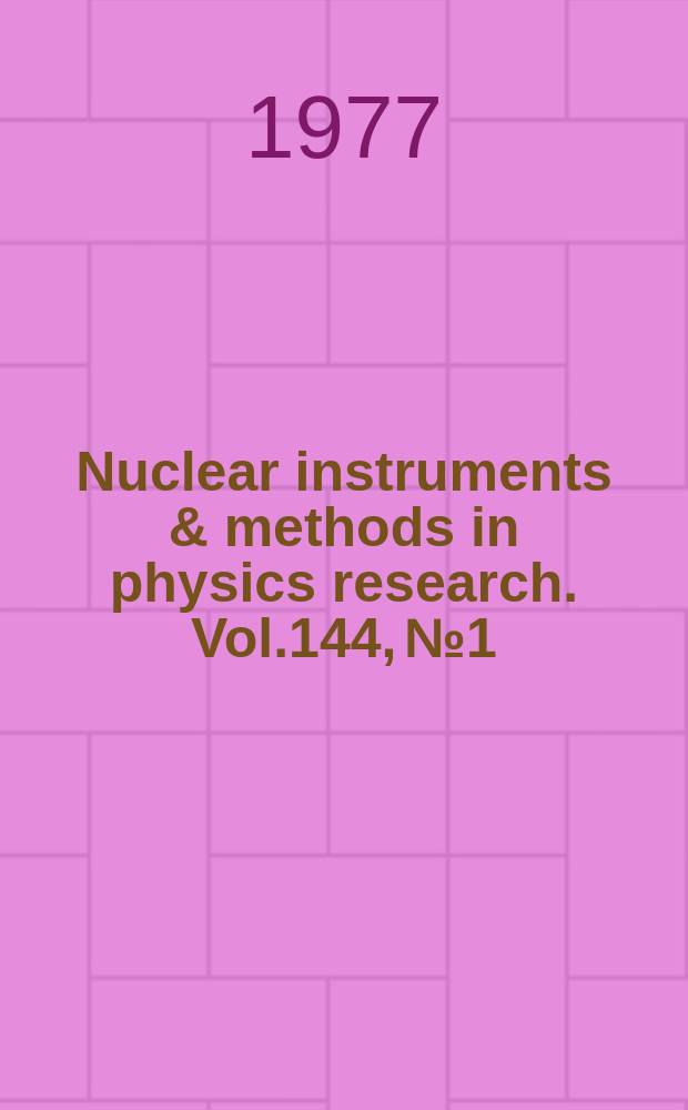 Nuclear instruments & methods in physics research. Vol.144, №1