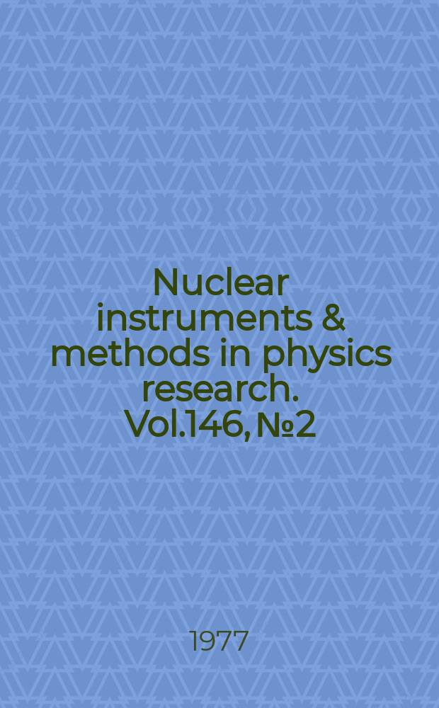 Nuclear instruments & methods in physics research. Vol.146, №2