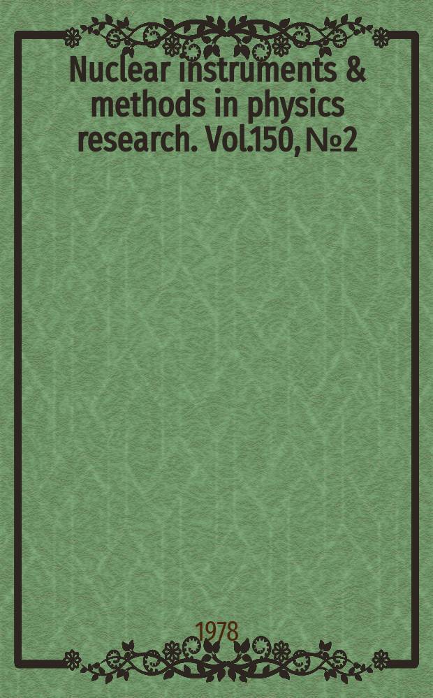 Nuclear instruments & methods in physics research. Vol.150, №2