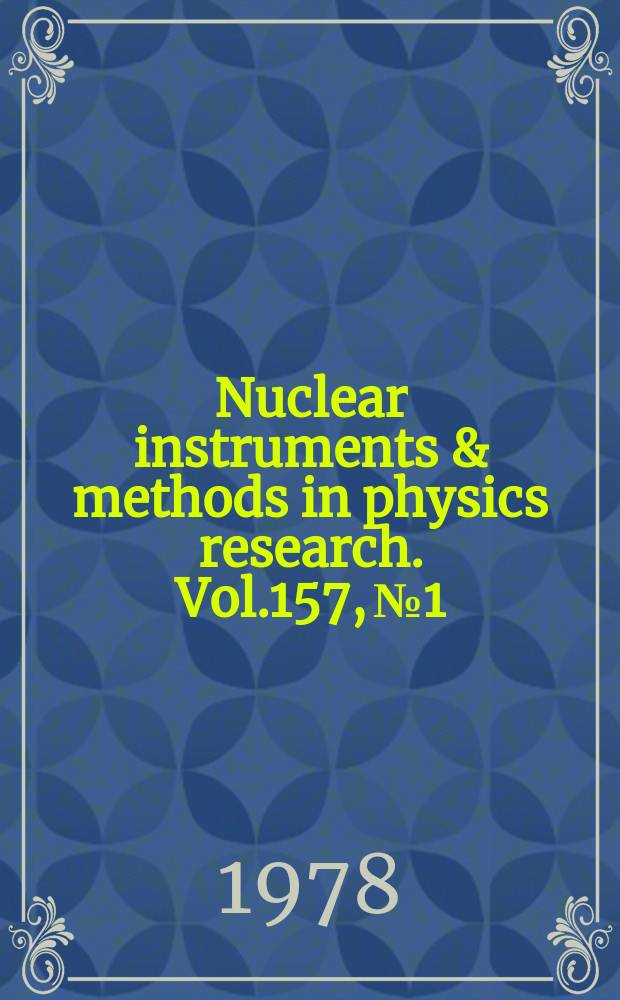 Nuclear instruments & methods in physics research. Vol.157, №1
