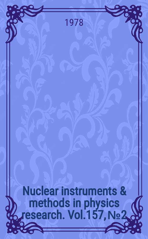 Nuclear instruments & methods in physics research. Vol.157, №2
