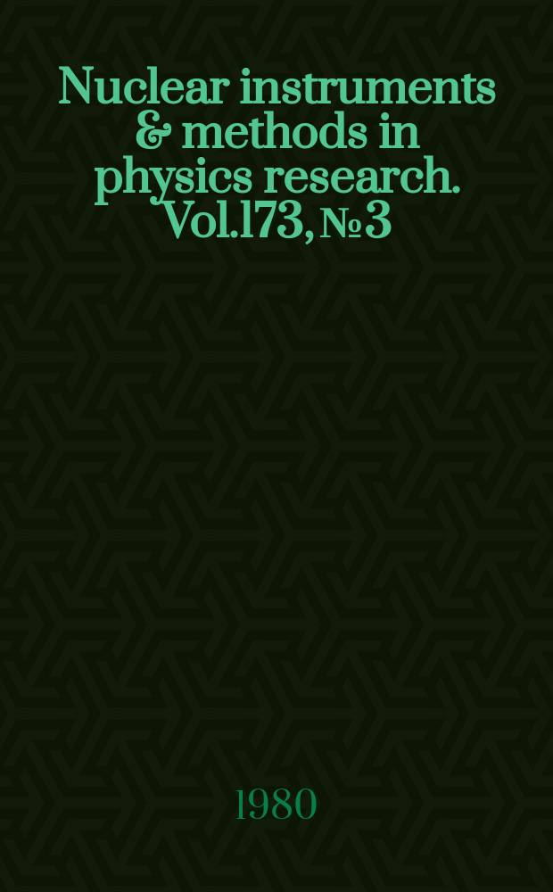 Nuclear instruments & methods in physics research. Vol.173, №3