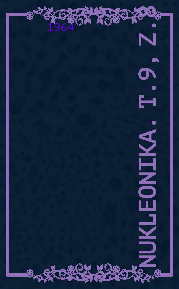 Nukleonika. T.9, Z.8