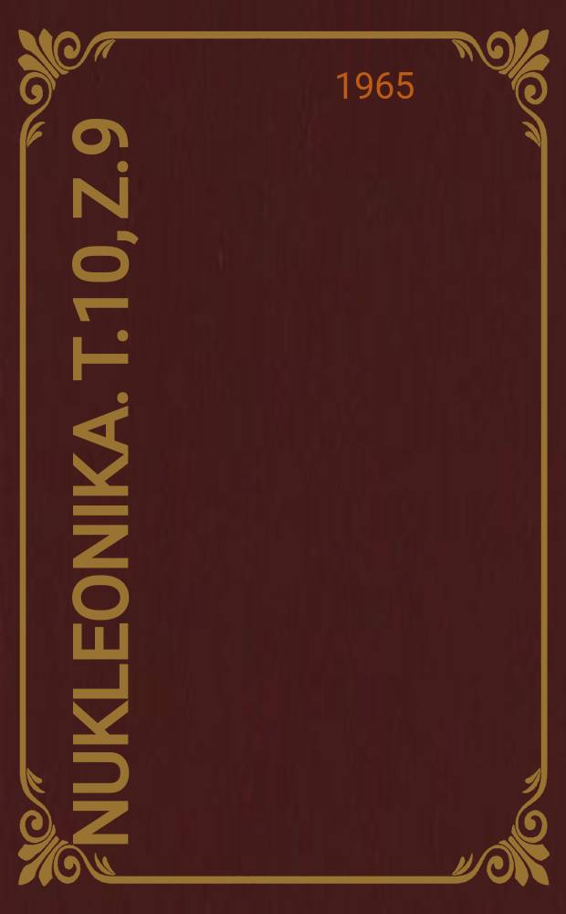 Nukleonika. T.10, Z.9