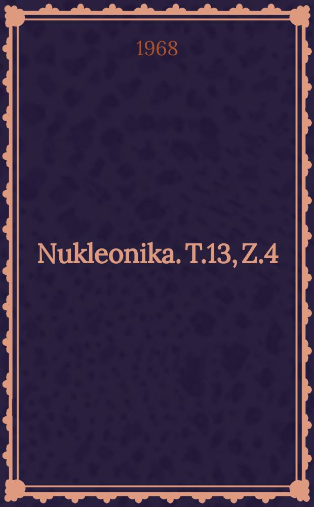 Nukleonika. T.13, Z.4