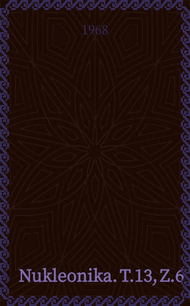 Nukleonika. T.13, Z.6
