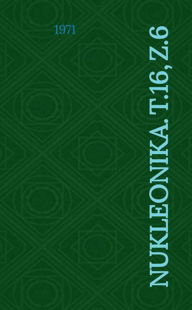 Nukleonika. T.16, Z.6