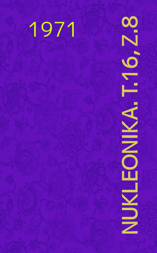 Nukleonika. T.16, Z.8