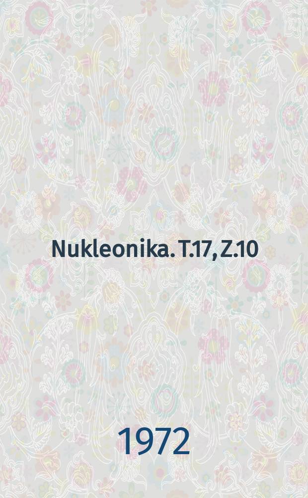 Nukleonika. T.17, Z.10