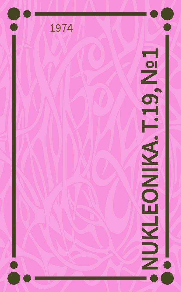 Nukleonika. T.19, №1