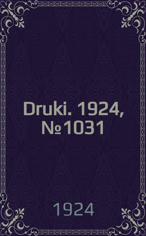 Druki. 1924, №1031