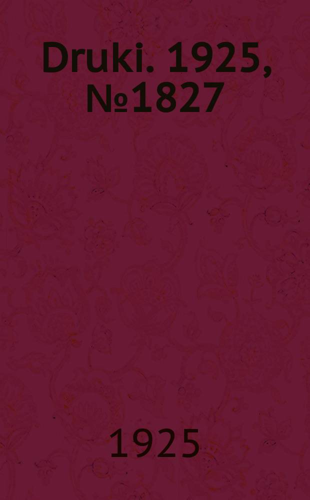 Druki. 1925, №1827