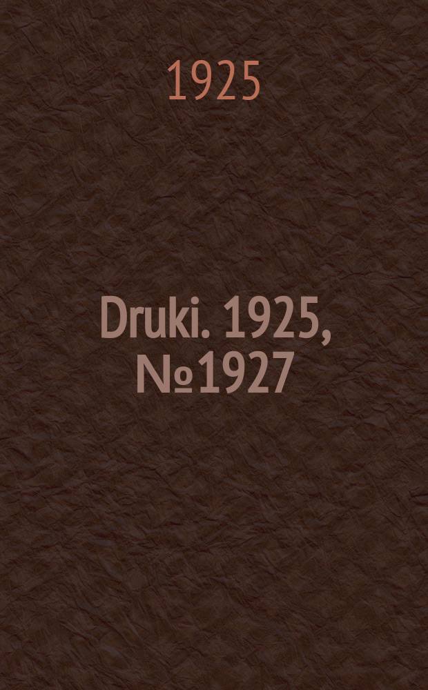 Druki. 1925, №1927