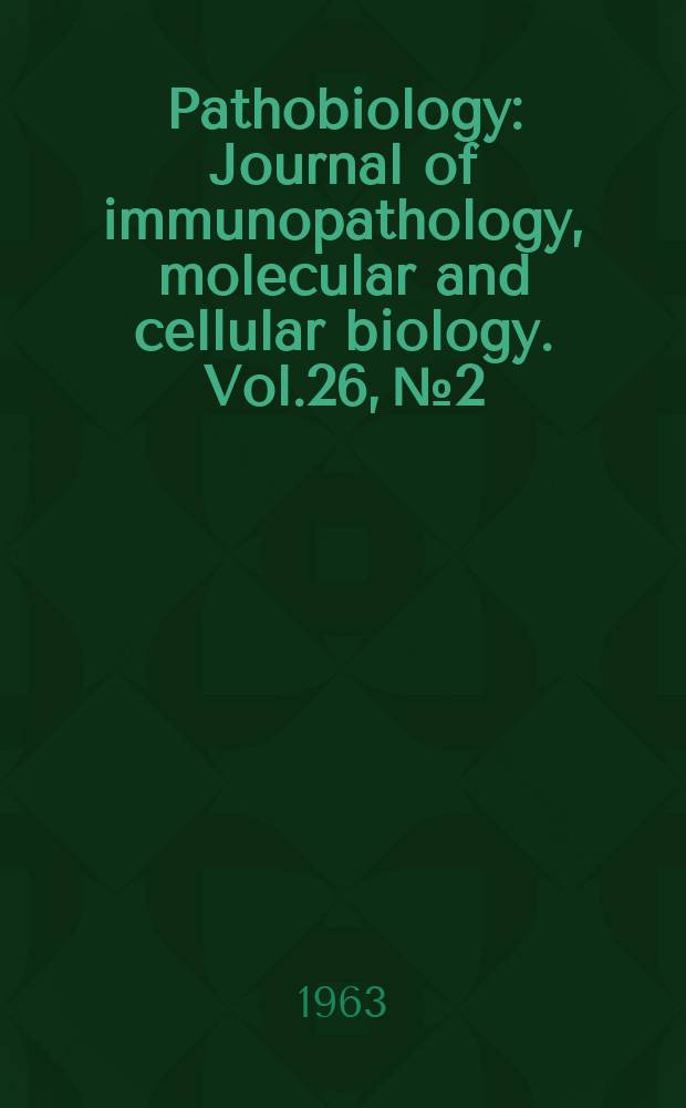 Pathobiology : Journal of immunopathology, molecular and cellular biology. Vol.26, №2