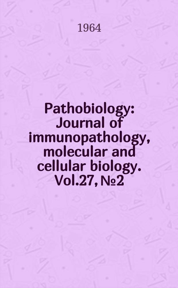 Pathobiology : Journal of immunopathology, molecular and cellular biology. Vol.27, №2